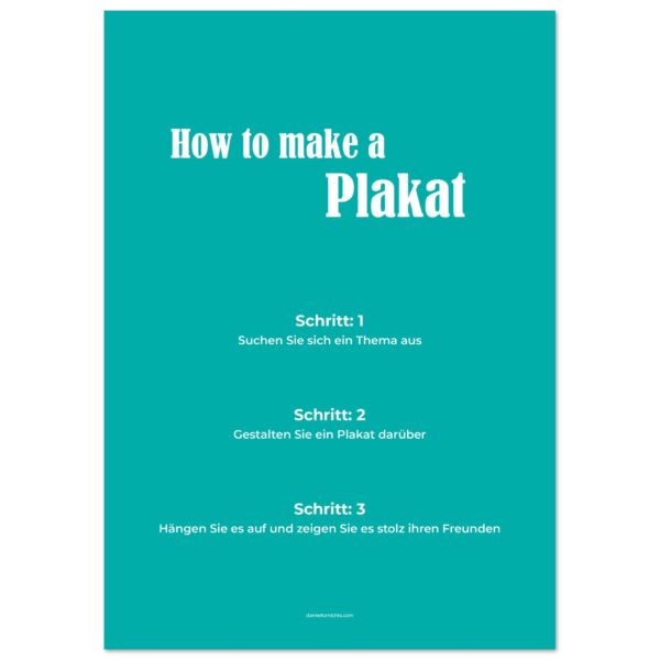 How To Make A Plakat - Poster